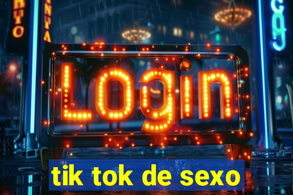 tik tok de sexo